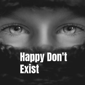 Happy Don't Exist (feat. Christina Stürmer, SOFFIE & b_ac)