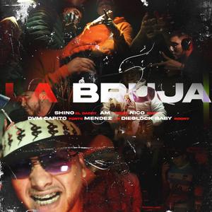 La Bruja(feat. Capito Forte, Am Friser, Baby Rodny, Mendez Jr, Nico El Enbiey, Dieglock & DVM)