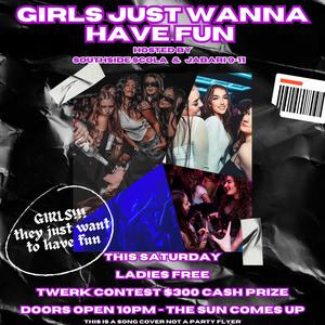 Girls Just Wanna Have Fun (feat. Jabari9-11) [Explicit]