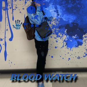 BLOOD WATCH (Explicit)