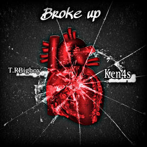 Broke up (feat. Ken4s) [Explicit]