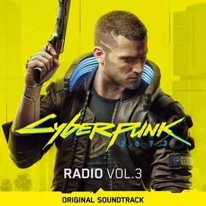 Cyberpunk 2077: Radio, Vol. 3 (Original Soundtrack) (赛博朋克2077 游戏电台音乐集3)