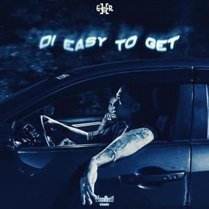 Di Easy To Get (Explicit)