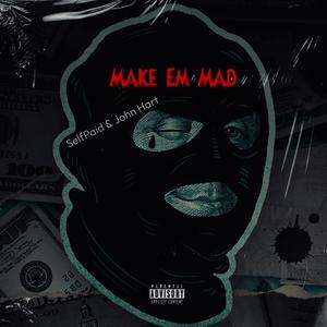 Make Em Mad (Explicit)