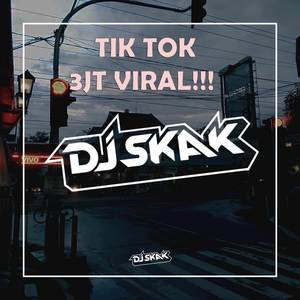 DJ TIK TOK 3JT VIRAL!!!