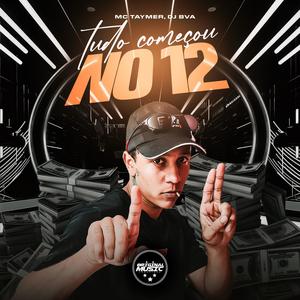 Tudo Começou No 12 (Explicit)