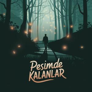 Peşimde Kalanlar