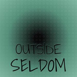 Outside Seldom