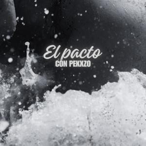 EL PACTO (feat. Pekxzo) [Explicit]