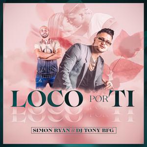 Loco Por Ti