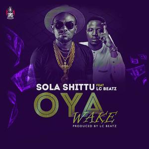 Oya Wake (feat. LC Beatz) [Explicit]