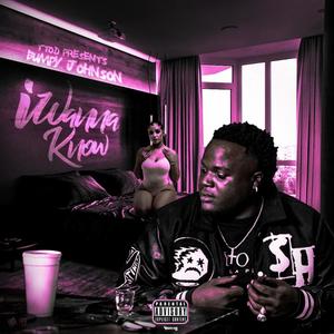 I Wanna Know (Explicit)