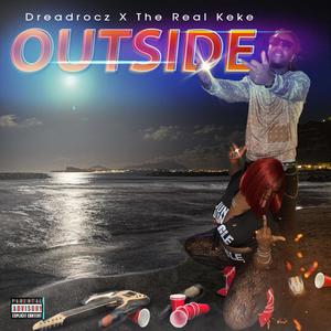 Outside (feat. The Real Keke) (Explicit)