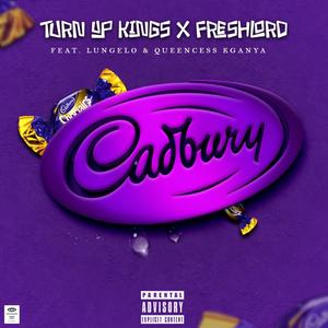 Cadbury(feat. Turn Up Kings, Lungelo & Queencess Kganya)