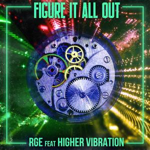 Figure It All Out(feat. Higher Vibration)
