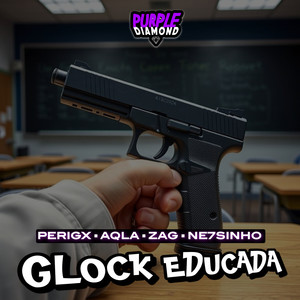 Glock educada (Explicit)