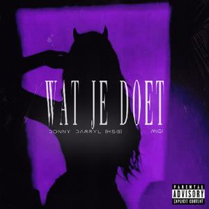 Wat Je Doet (feat. M!QI) [Explicit]