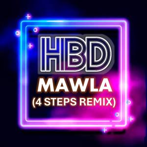 HBD MAWLA (4 STEPS REMIX)