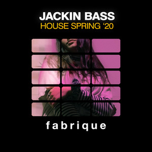Jackin House Bass (Spring '20)