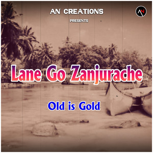 Lane Go Zanjurache (Old Is Gold)