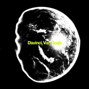 Davinci, Van Gogh (Explicit)