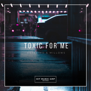 Toxic For Me