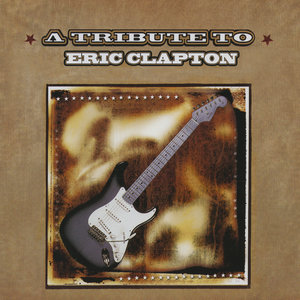 A Tribute To Eric Clapton