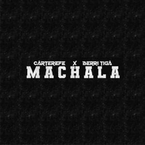 MACHALA (feat. Carterefe)