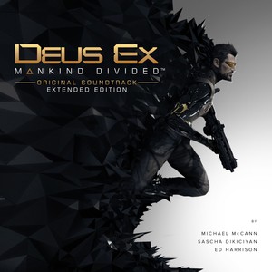 Deus Ex: Mankind Divided (Original Soundtrack - Extended Edition) (杀出重围:人类分裂 游戏原声带)
