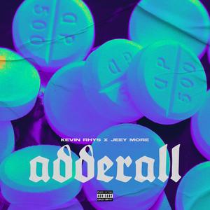 ADDERALL(feat. Jeey More) (Explicit)
