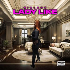 Lady Like (Explicit)