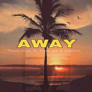 Away (feat. Stone Pee & Sloberto)