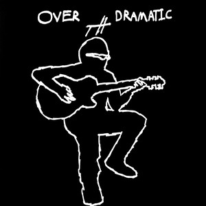 Over Dramatic EP