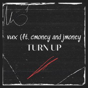 Turn Up (feat. Cmoney & Jmoney) [Explicit]