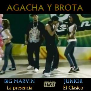 Agacha y brota (feat. Junior el Clasico)