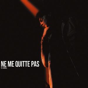 Ne Me Quitte Pas (Explicit)