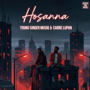 Hosanna (feat. Carre Lupan & Young Singer Musiq) (Explicit)