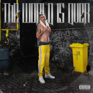 THE WORLD IS OVER (Explicit)