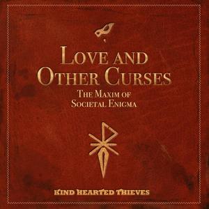 Love and Other Curses: The Maxim of Societal Enigma