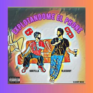 Explotándome el phone (feat. Gorylla) [Explicit]