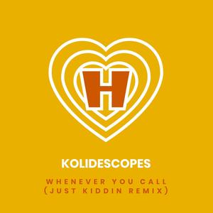 Whenever You Call (Just Kiddin Remix)