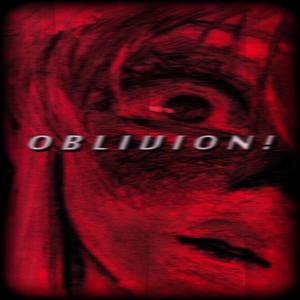 O B L I V I O N !