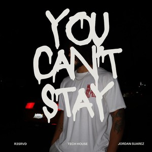 YOU CAN'T STAY