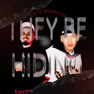 They Be Hiding (Explicit)