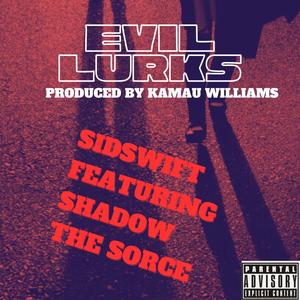 Evil lurks (feat. Shadow the Sorce) [This payphone works album version] [Explicit]