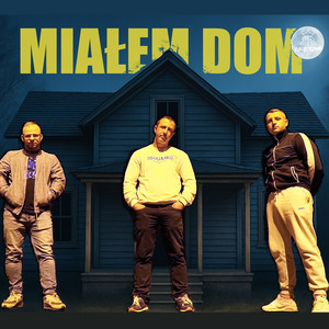 Miałem dom (Explicit)
