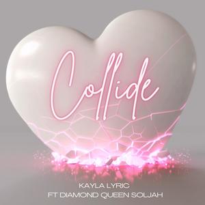 Collide (feat. Diamond Queen Soljah)