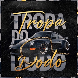 Tropa Do Dodo (Explicit)