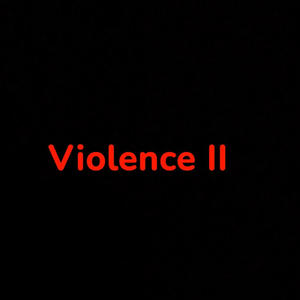 Violence II (Explicit)