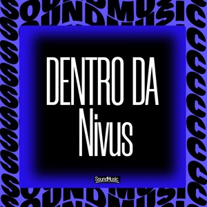 DENTRO DA NIVUS (Explicit)